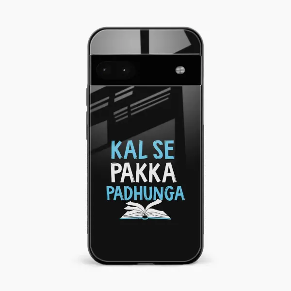 Kal SE Pakka Padhuga Google Pixel 6a Back Cover