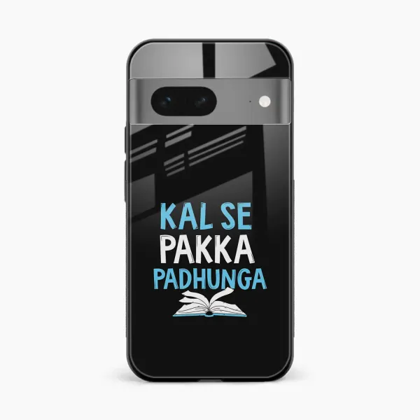 Kal SE Pakka Padhuga Google Pixel 7 Back Cover