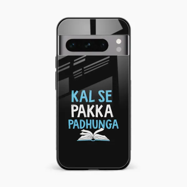 Kal SE Pakka Padhuga Google Pixel 8 Pro Back Cover