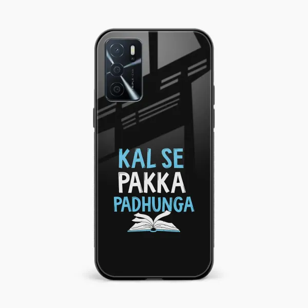 Kal SE Pakka Padhuga Oppo A16 Back Cover
