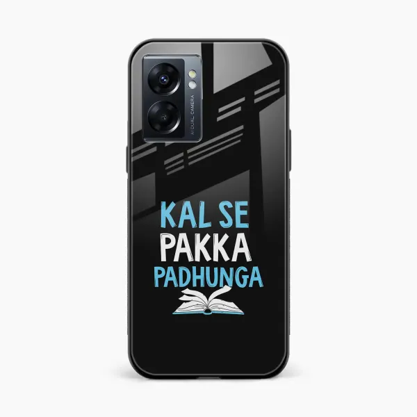 Kal SE Pakka Padhuga Oppo K10 5G Back Cover