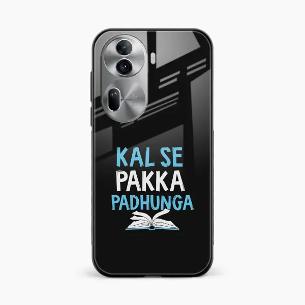 Kal SE Pakka Padhuga Oppo Reno 11 Pro Back Cover