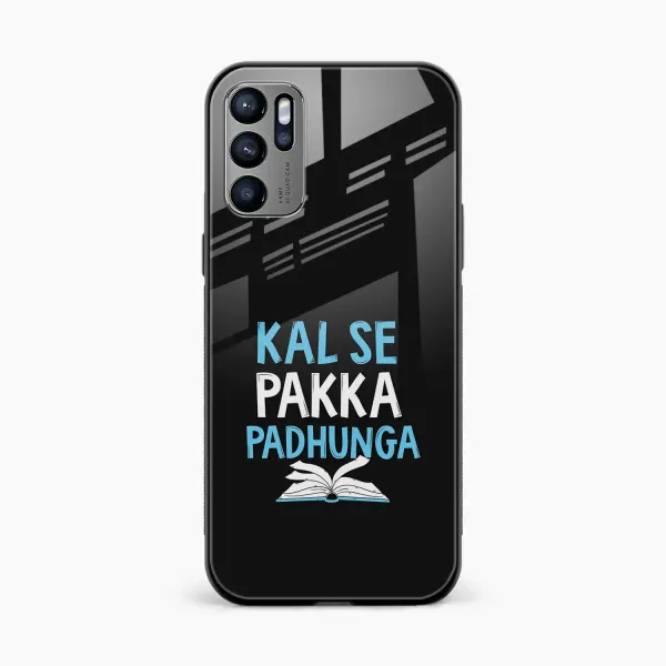 Kal SE Pakka Padhuga Oppo Reno 6 Pro Back Cover