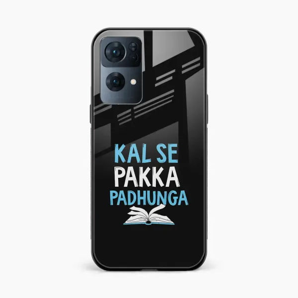 Kal SE Pakka Padhuga Oppo Reno 7 Pro Back Cover
