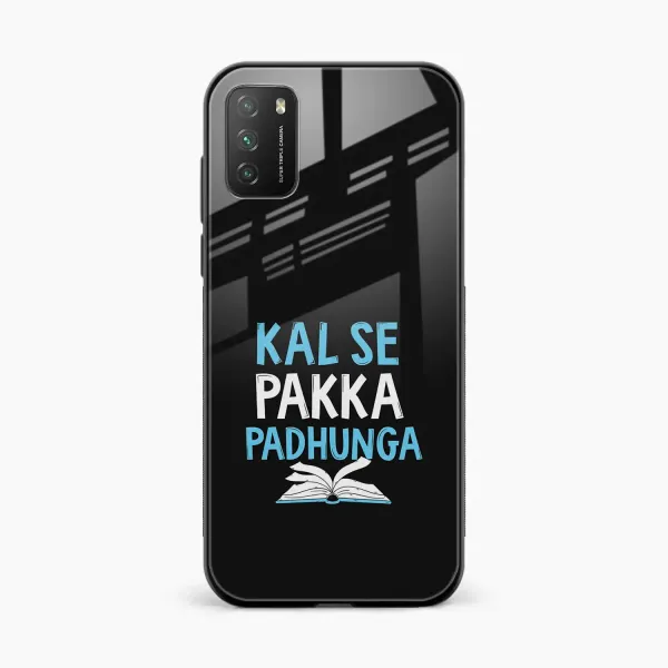 Kal SE Pakka Padhuga Poco M3 Back Cover