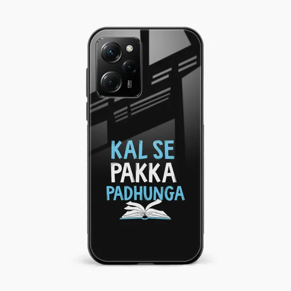Kal SE Pakka Padhuga Poco X5 Pro Back Cover
