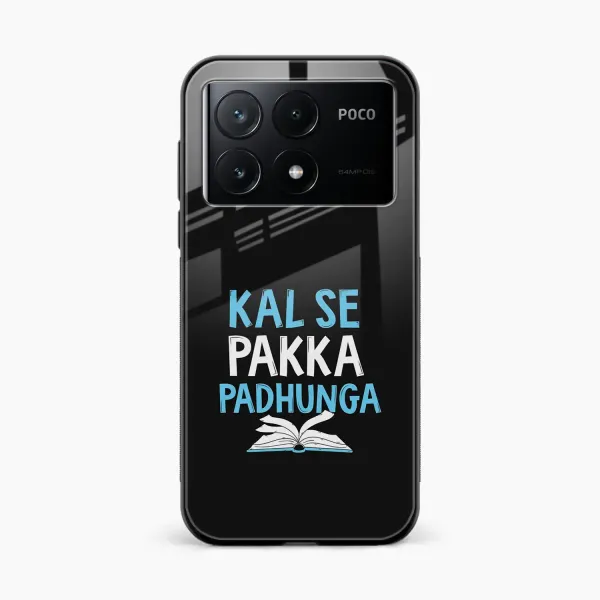 Kal SE Pakka Padhuga Poco X6 Pro 5G Back Cover