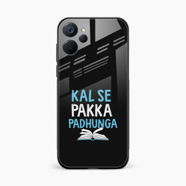 Kal SE Pakka Padhuga Realme 10 5G Back Cover