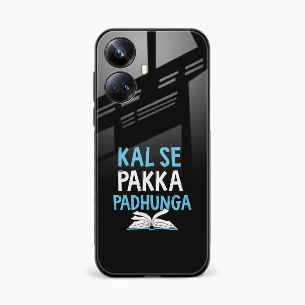 Kal SE Pakka Padhuga Realme 10 Pro Plus Back Cover