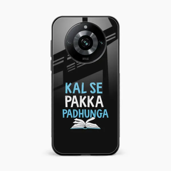 Kal SE Pakka Padhuga Realme 11 Pro Plus Back Cover