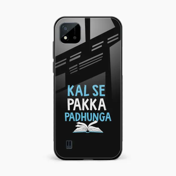 Kal SE Pakka Padhuga Realme C20a Back Cover