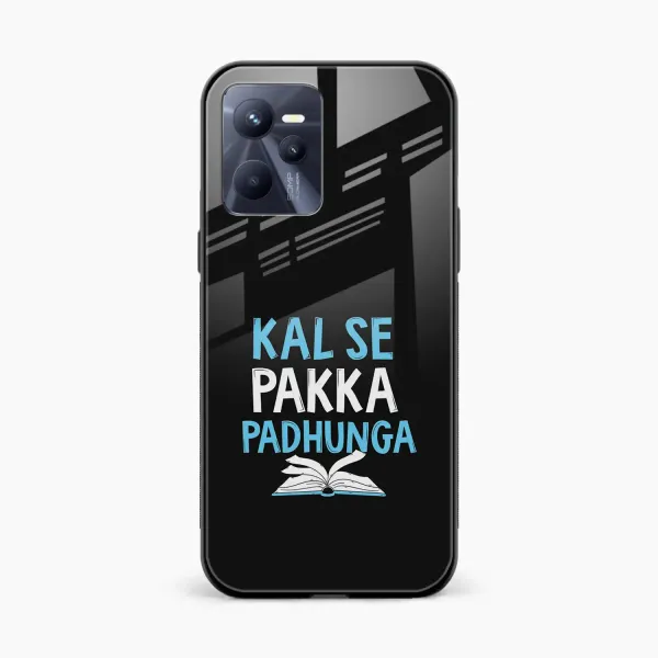 Kal SE Pakka Padhuga Realme C35 Back Cover
