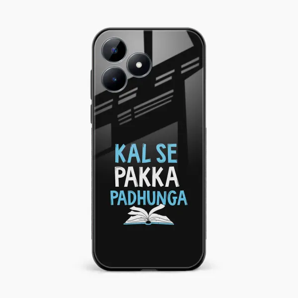 Kal SE Pakka Padhuga Realme C53 Back Cover