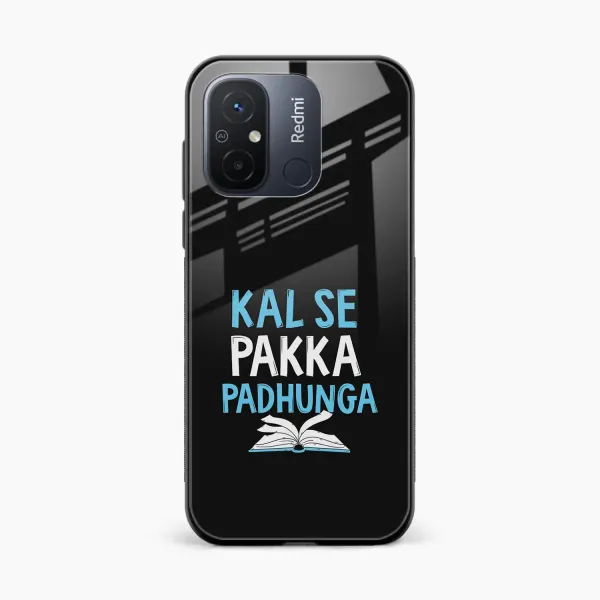 Kal SE Pakka Padhuga Redmi 12c Back Cover