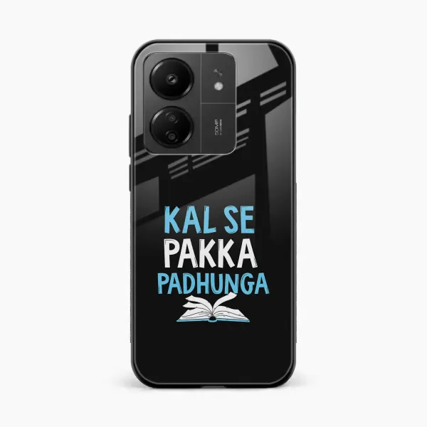 Kal SE Pakka Padhuga Redmi 13c Back Cover