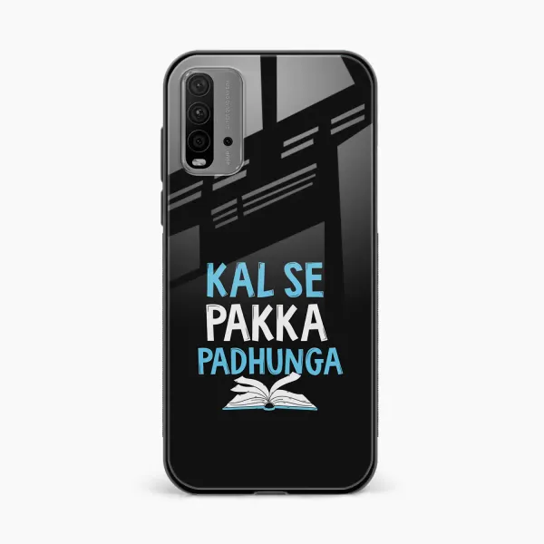 Kal SE Pakka Padhuga Redmi 9t Back Cover