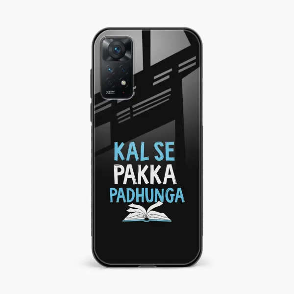 Kal SE Pakka Padhuga Redmi Note 11 Pro Back Cover
