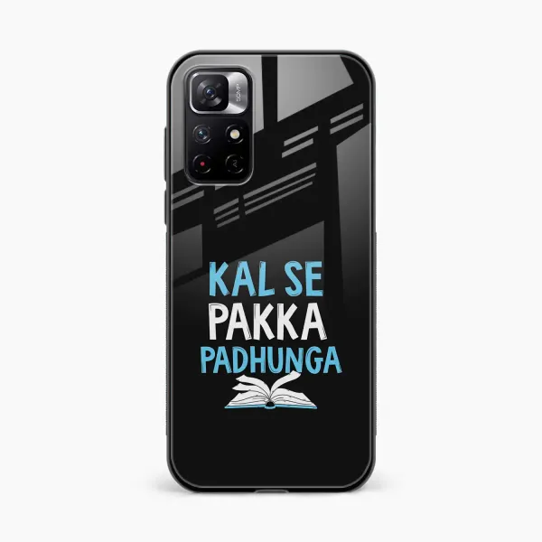 Kal SE Pakka Padhuga Redmi Note 11t 5G Back Cover