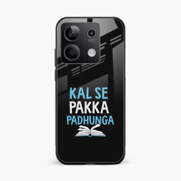 Kal SE Pakka Padhuga Redmi Note 13 Pro Back Cover