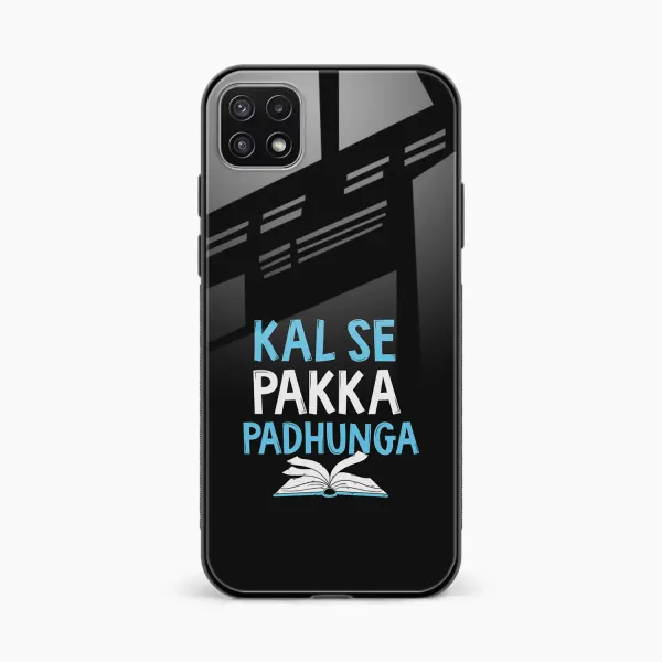 Kal SE Pakka Padhuga Samsung A22 5G Back Cover