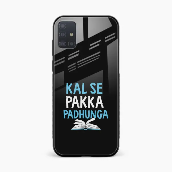 Kal SE Pakka Padhuga Samsung A71 Back Cover