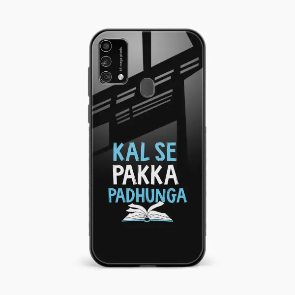 Kal SE Pakka Padhuga Samsung F41 Back Cover
