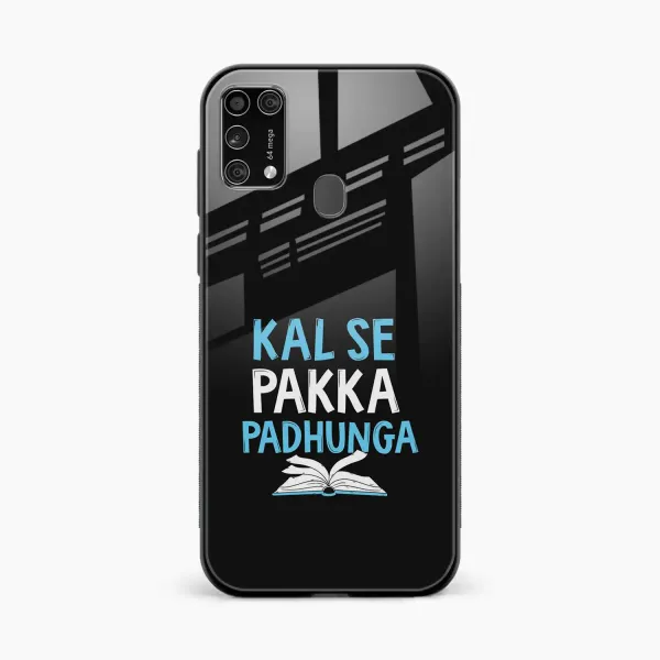 Kal SE Pakka Padhuga Samsung M31 Back Cover