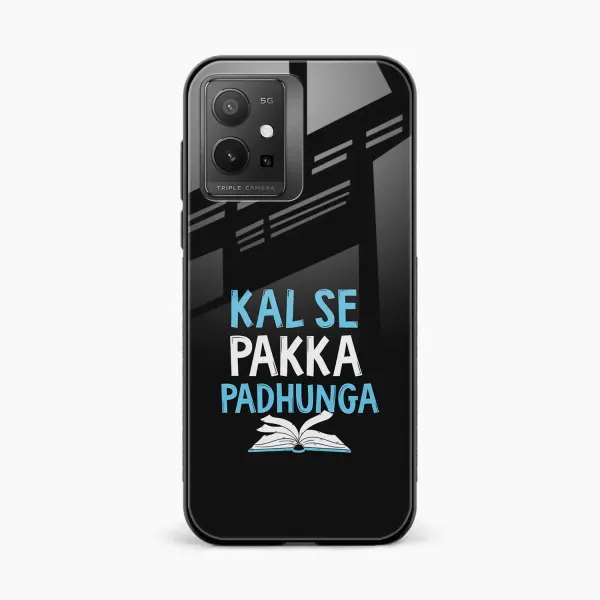 Kal SE Pakka Padhuga Vivo T1 5G Back Cover