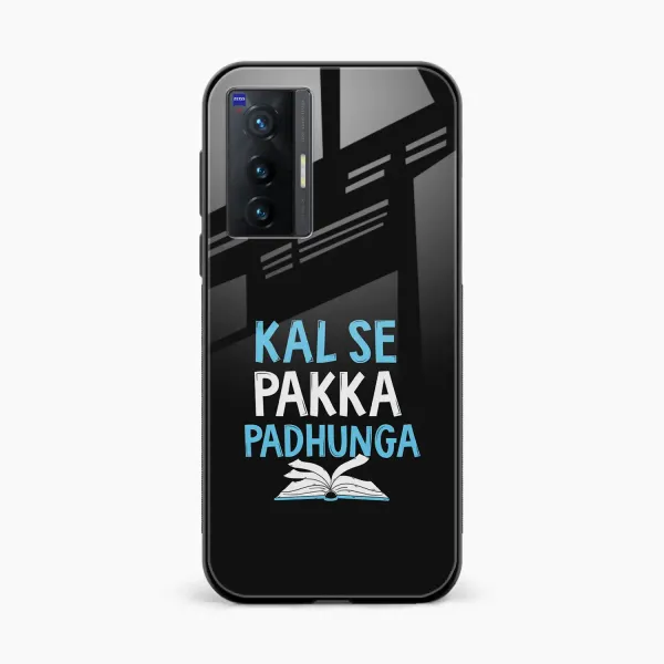 Kal SE Pakka Padhuga Vivo X70 Back Cover