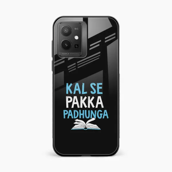 Kal SE Pakka Padhuga Vivo Y75 5G Back Cover