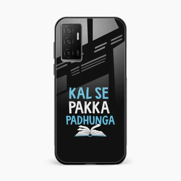 Kal SE Pakka Padhuga Vivo Y75 Back Cover